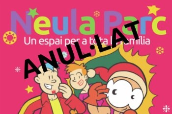 S'anul·la el Parc Infantil de Nadal Neula Parc.